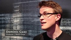 Watch_Dogs_Interview Dominic Guay