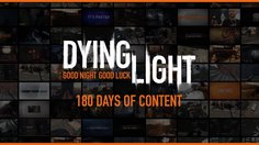 Dying Light_ 180 Days of Content