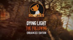 Dying Light: The Following - Enhanced Edition_The Bounties - Enhancements Highlight #2