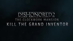 Dishonored 2_The Clockwork Mansion (High Chaos)