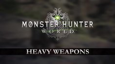 Monster Hunter: World_Heavy Weapons