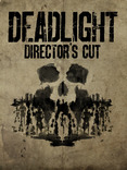 Deadlight: Director's Cut Deadlight: Director's Cut