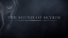 The Elder Scrolls V: Skyrim_The Sound of Skyrim (EN)