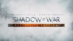 Middle-earth: Shadow of War_Definitive Edition Launch Trailer