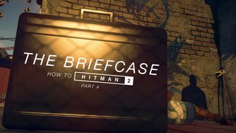 Hitman 2_How to Hitman: The Briefcase