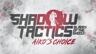 Shadow Tactics: Blades of the Shogun_Aiko's Choice Teaser